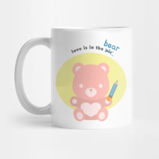 Love is in the Bear - Cute Teddy Bear art for Valentine's Day and gifts. Mug